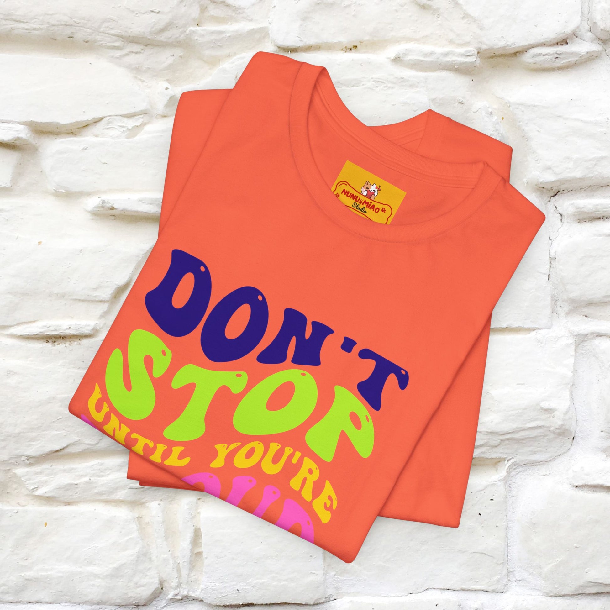 "Don't Stop Until You're Proud" |Cat T-Shirt | Nunu&Miao Studio - Nunu&Miao Studio