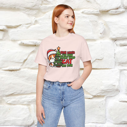 “Dear Santa, I'v Been a Very Good Cat..” | Cat T-Shirt | Nunu&Miao Studio