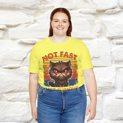 Not Fast, Just Furious |  Sarcastic Cat T-Shirt | Nunu&Miao Studio - Nunu&Miao Studio