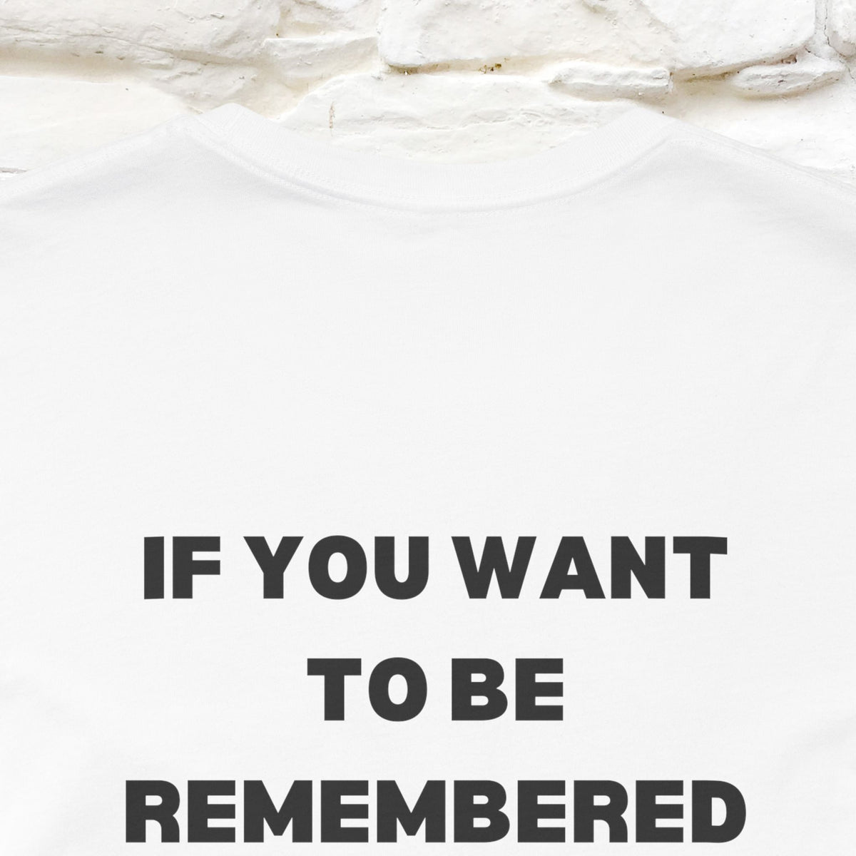 “If You Want To Be Remembered..." Funny Cat T-Shirt | Front & Back Design | Nunu&Miao Studio