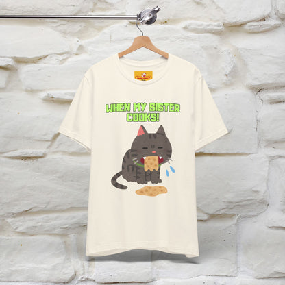 "When My Sister Cooks" Funny Cat  T-shirt |Nunu&Miao Studio - Nunu&Miao Studio