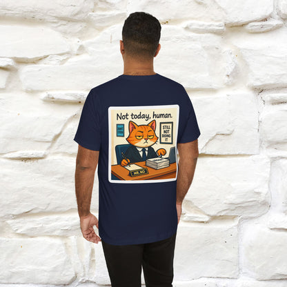 ''Not Today, Human''|  Sarcastic Cat T-Shirt | Front & Back Design | Nunu&Miao Studio