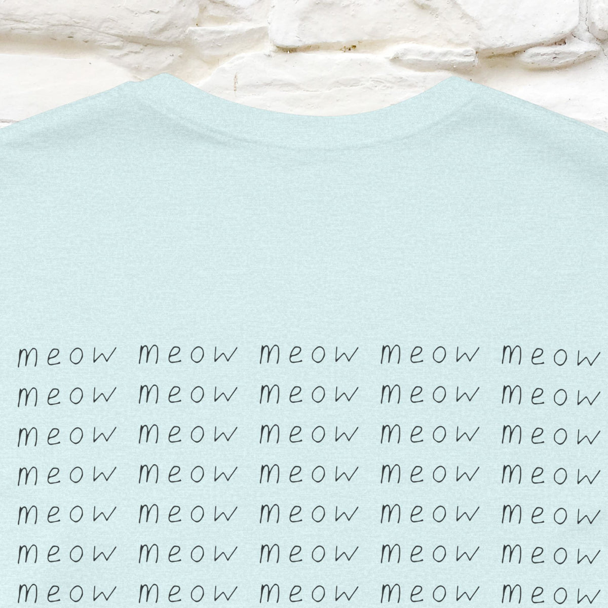 "Meow Meow Meow" Cat T-Shirt | Front & Back Design | Nunu&Miao Studio