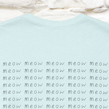 "Meow Meow Meow" Cat T-Shirt | Front & Back Design | Nunu&Miao Studio