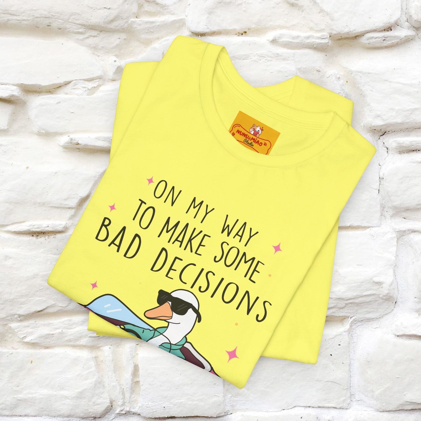 "On My Way To Make Some Bad Decisons"  Funny T-shirt |Nunu&Miao Studio - Nunu&Miao Studio
