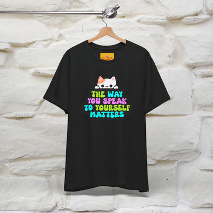 "The Way You Speak To Yourself Matters" |Cat T-Shirt | Nunu&Miao Studio - Nunu&Miao Studio