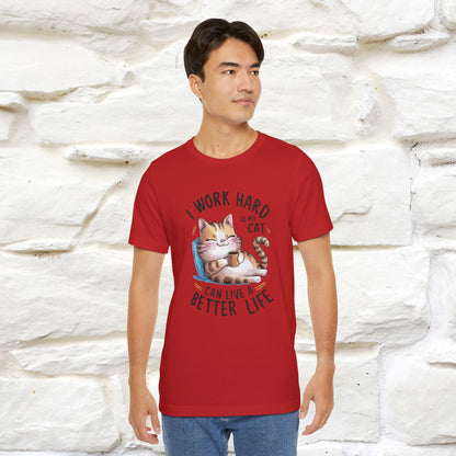 I Work Hard So My Cat Can Have a Better Life | Funny Cat Shirt  | Nunu&Miao Studio - Nunu&Miao Studio