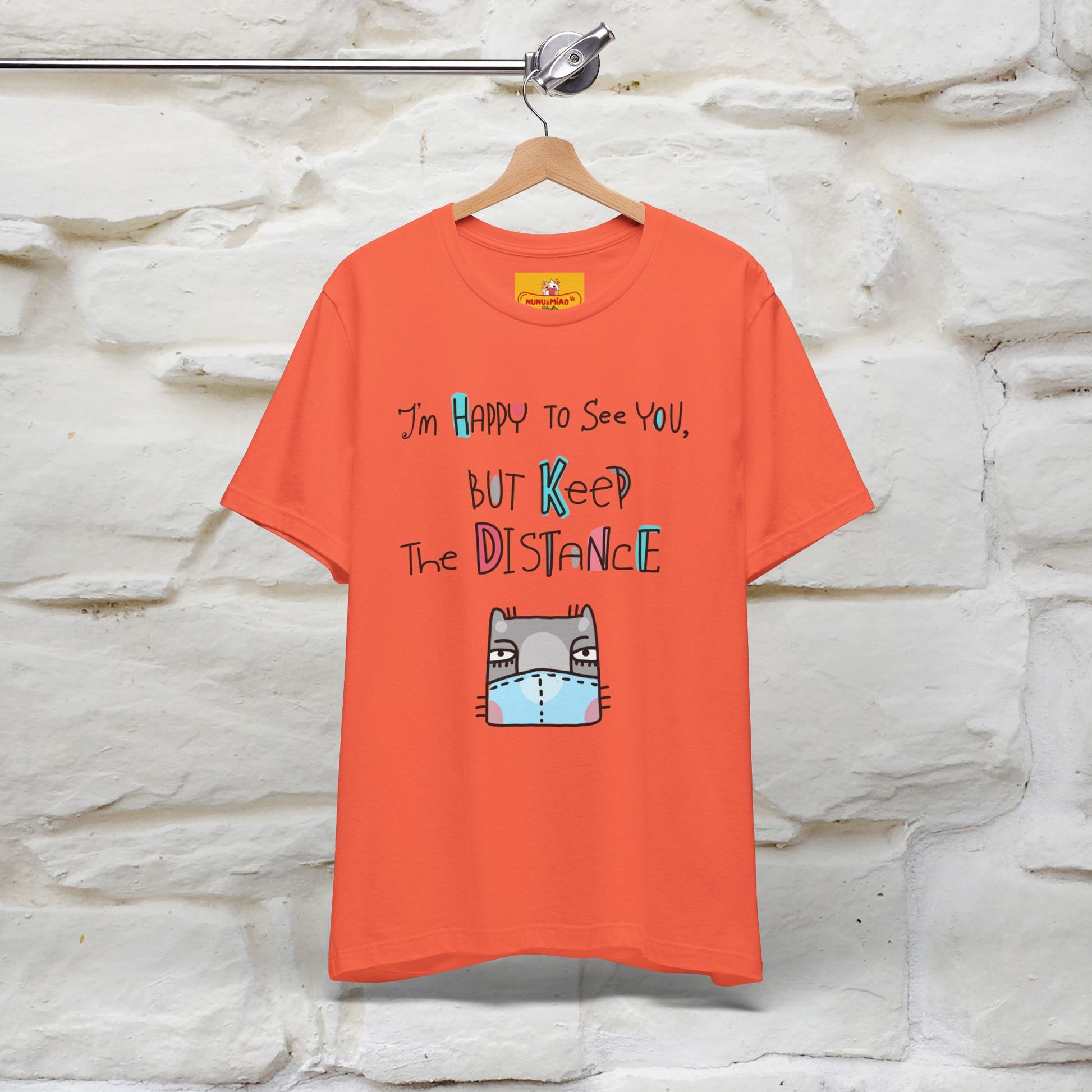 "I'M Happy To See You But Keep The Distance" Cat T-Shirt | Nunu&Miao Studio - Nunu&Miao Studio