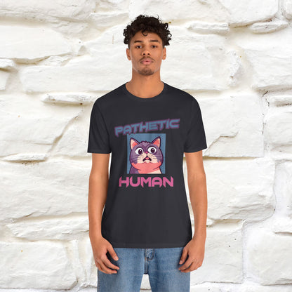 ''Pathetic Human'' | Funny Cat T-Shirt | Nunu&Miao Studio - Nunu&Miao Studio