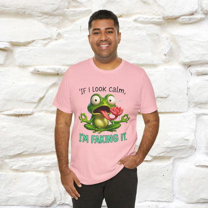 “If I Look Calm, I'm Faking It!” | Funny T-Shirt | Nunu&Miao Studio