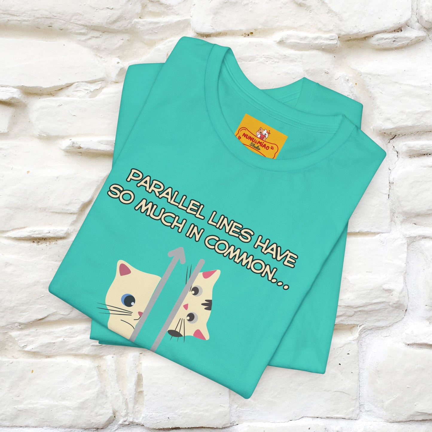 “Parallel lines have so much in common…''| Funny T-Shirt | Nunu&Miao Studio