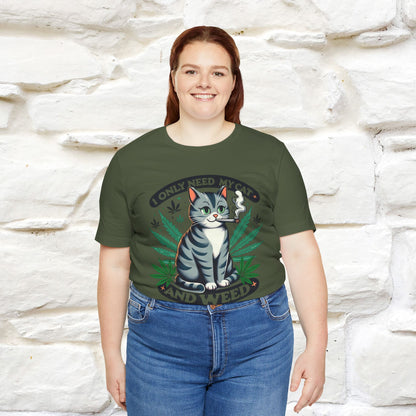 ''I Only Need My Cat and Weed'' Funny T-Shirt | Nunu&Miao Studio - Nunu&Miao Studio