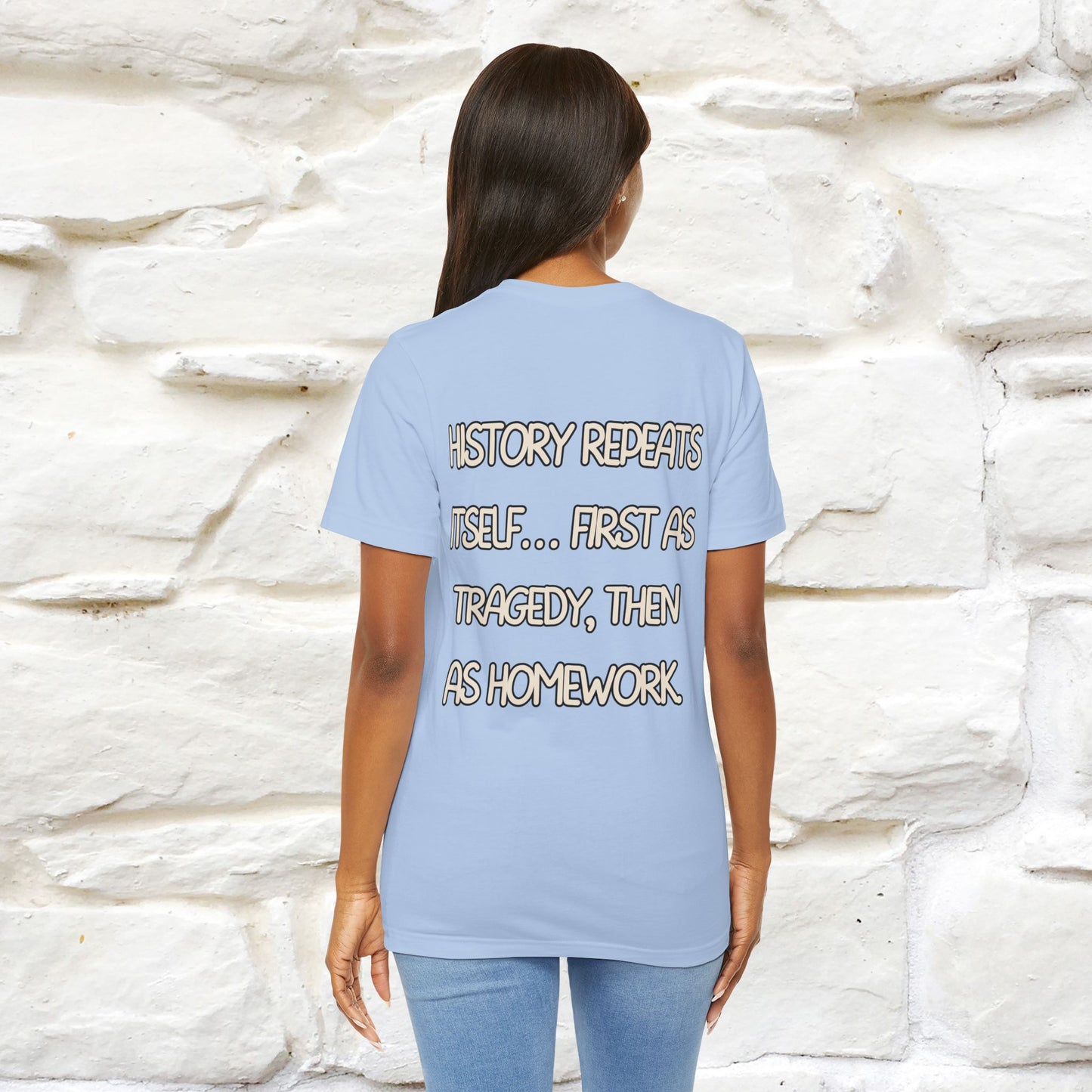 ''History repeats itself… first as tragedy...''| Funny T-Shirt | Nunu&Miao Studio