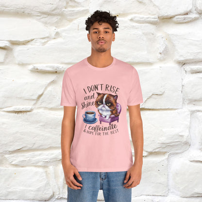 I Don’t Rise and Shine, I Caffeinate ....| Funny Cat T-Shirt| Nunu&Miao Studio - Nunu&Miao Studio