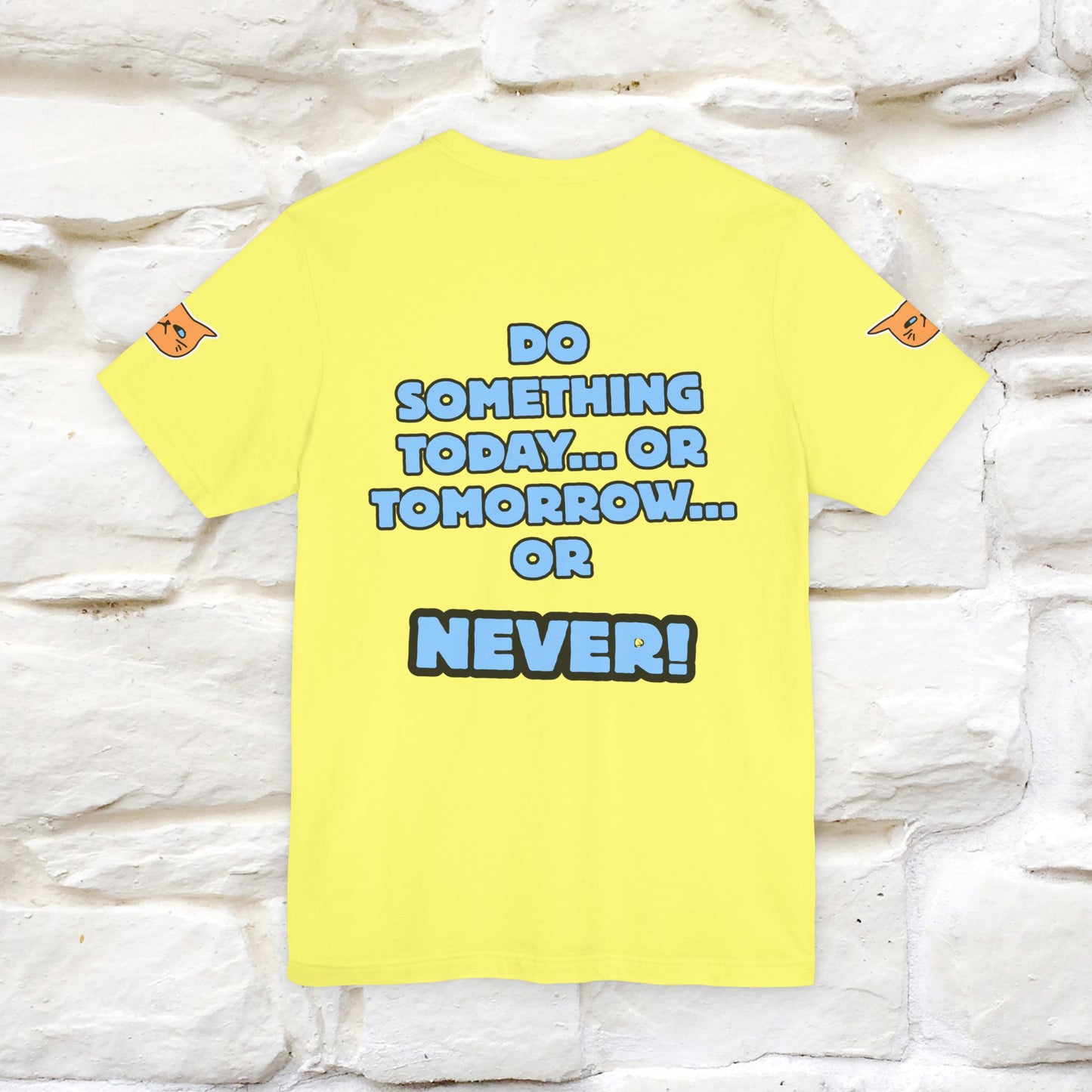 "Do something today… or tomorrow… or never." Cat T-Shirt| Front & Back Design | Nunu&Miao Studio - Nunu&Miao Studio