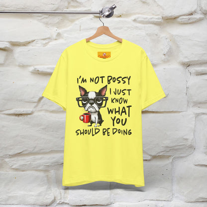 "I'm Not Bossy, I Just Know What You..." Bossy T-shirt |Nunu&Miao Studio - Nunu&Miao Studio