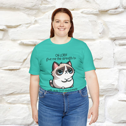 ''Oh Lord! Give Me Strength to ...'' Cat T-Shirt |  | Nunu&Miao Studio - Nunu&Miao Studio