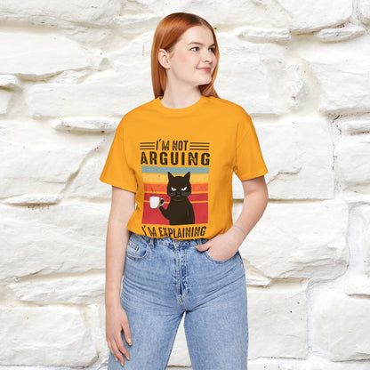 I’m Not Arguing, I’m Explaining Why I’m Right Cat T-Shirt  Nunu&Miao Studio - Nunu&Miao Studio