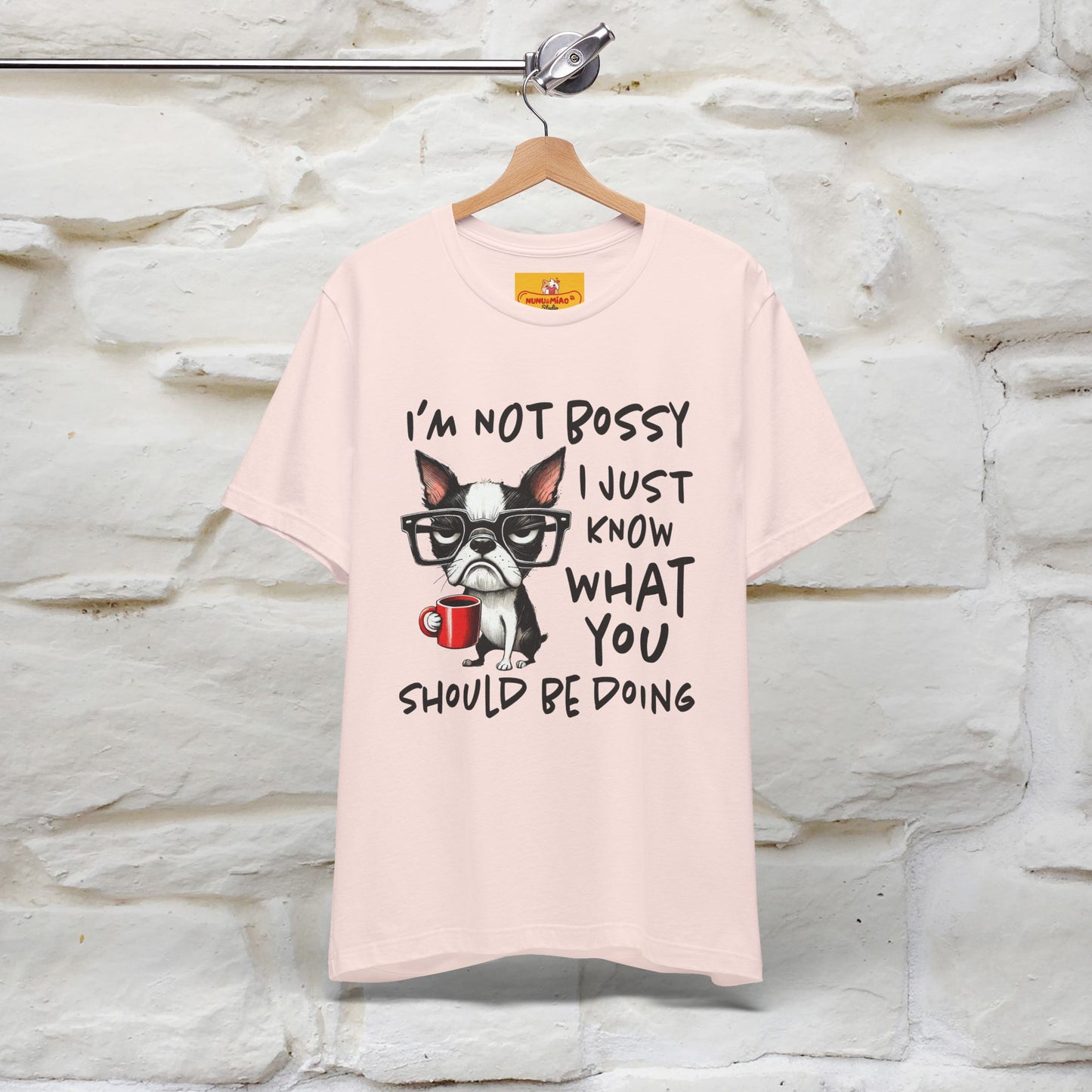 "I'm Not Bossy, I Just Know What You..." Bossy T-shirt |Nunu&Miao Studio - Nunu&Miao Studio