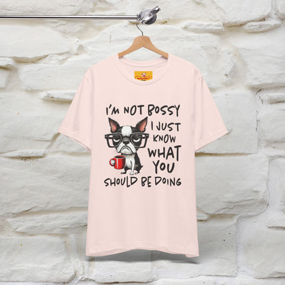 "I'm Not Bossy, I Just Know What You..." Bossy T-shirt |Nunu&Miao Studio - Nunu&Miao Studio