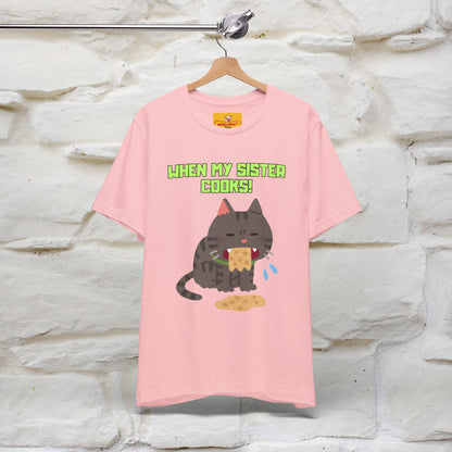 "When My Sister Cooks" Funny Cat  T-shirt |Nunu&Miao Studio - Nunu&Miao Studio