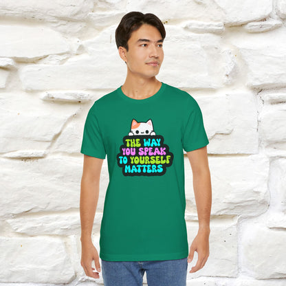 "The Way You Speak To Yourself Matters" |Cat T-Shirt | Nunu&Miao Studio - Nunu&Miao Studio