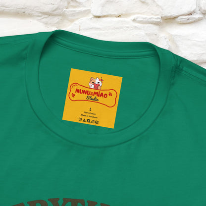 "Everything Is Fugureoutable"| Lifestyle Shirt |Nunu&Miao Studio - Nunu&Miao Studio