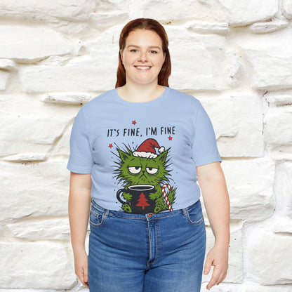 "It's Fine, I'm Fine  ...." |Funny Cat  T-Shirt | Nunu&Miao Studio