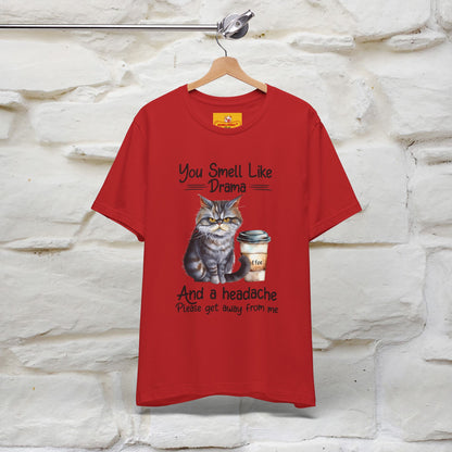 ''You Smell Like Drama and a Headache" Cat T-Shirt | Nunu&Miao Studio - Nunu&Miao Studio