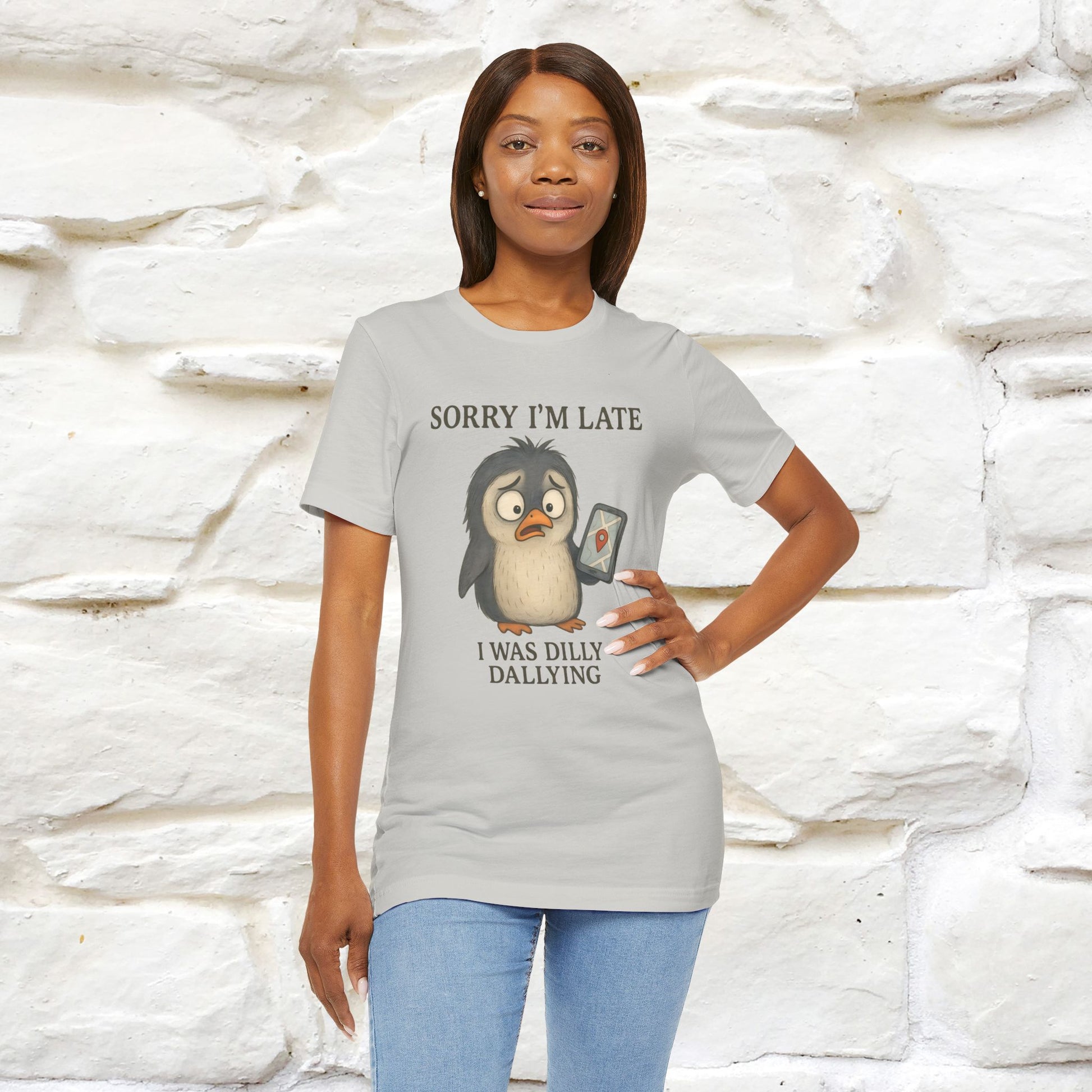 "Sorry I am Late, I was Dilly Dallying" Funny T-shirt |Nunu&Miao Studio - Nunu&Miao Studio