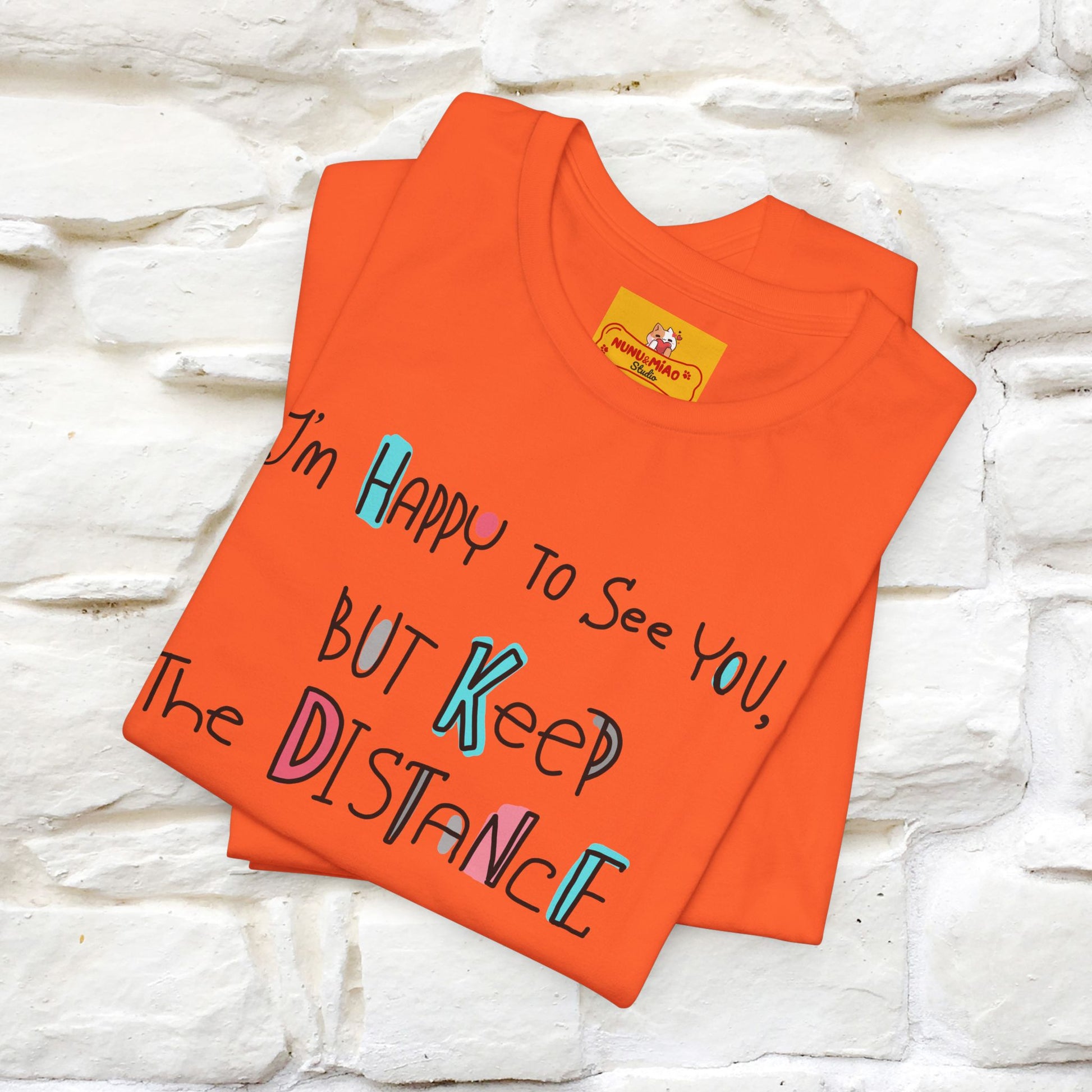 "I'M Happy To See You But Keep The Distance" Cat T-Shirt | Nunu&Miao Studio - Nunu&Miao Studio