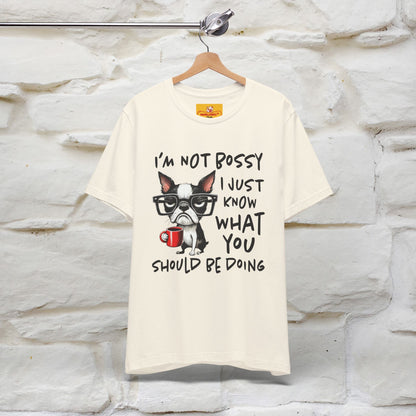 "I'm Not Bossy, I Just Know What You..." Bossy T-shirt |Nunu&Miao Studio - Nunu&Miao Studio