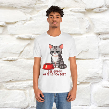 "I See Empty. What Do You See"  | Cat T-Shirt | Nunu&Miao Studio - Nunu&Miao Studio
