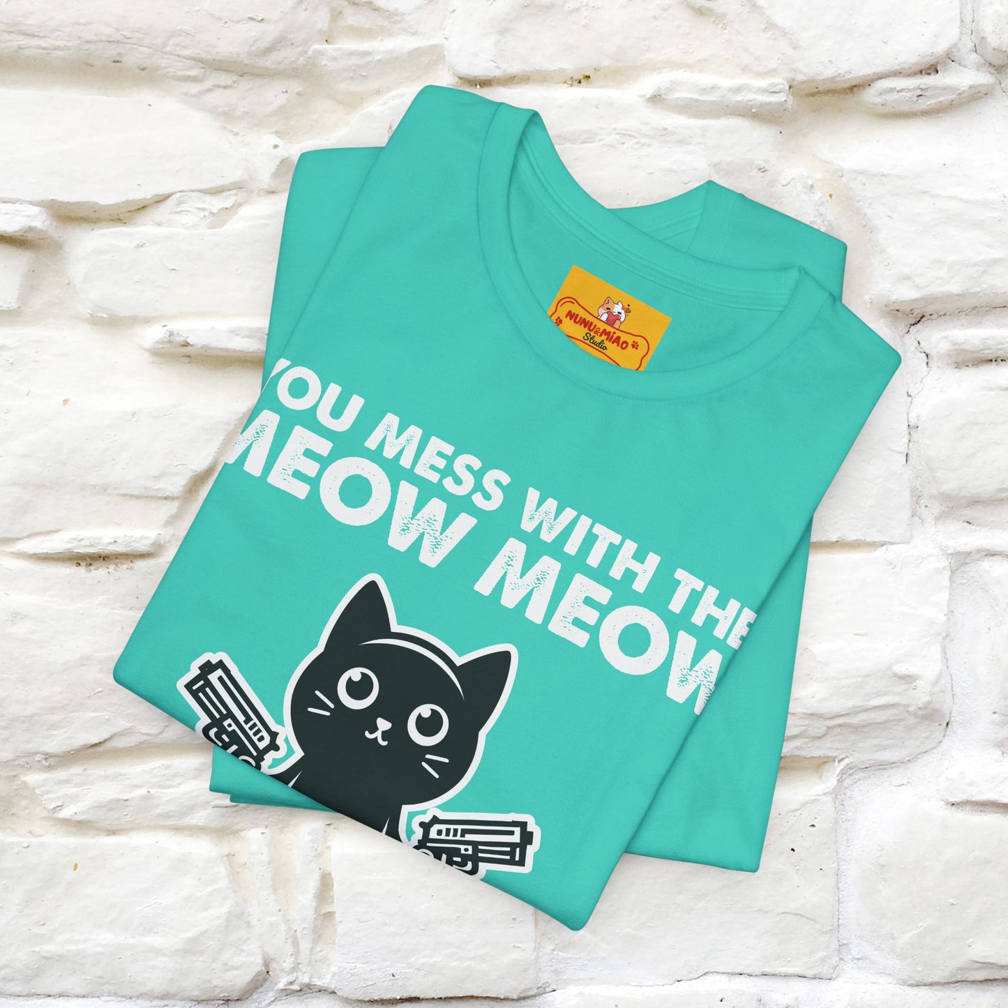 "You Mess With The Meow Meow, You Get The Peow Peow" Cat T-shirt |Nunu&Miao Studio - Nunu&Miao Studio