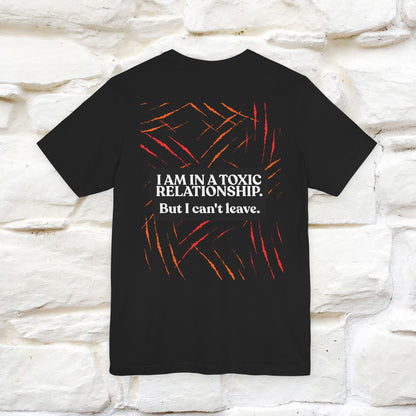 "“I Am in a Toxic Relationship"  Funny Cat T-Shirt | Front & Back Design | Nunu&Miao Studio