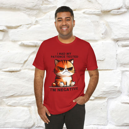''I Had My Patience Tested, I'm Negative''| CatT-Shirt | Nunu&Miao Studio