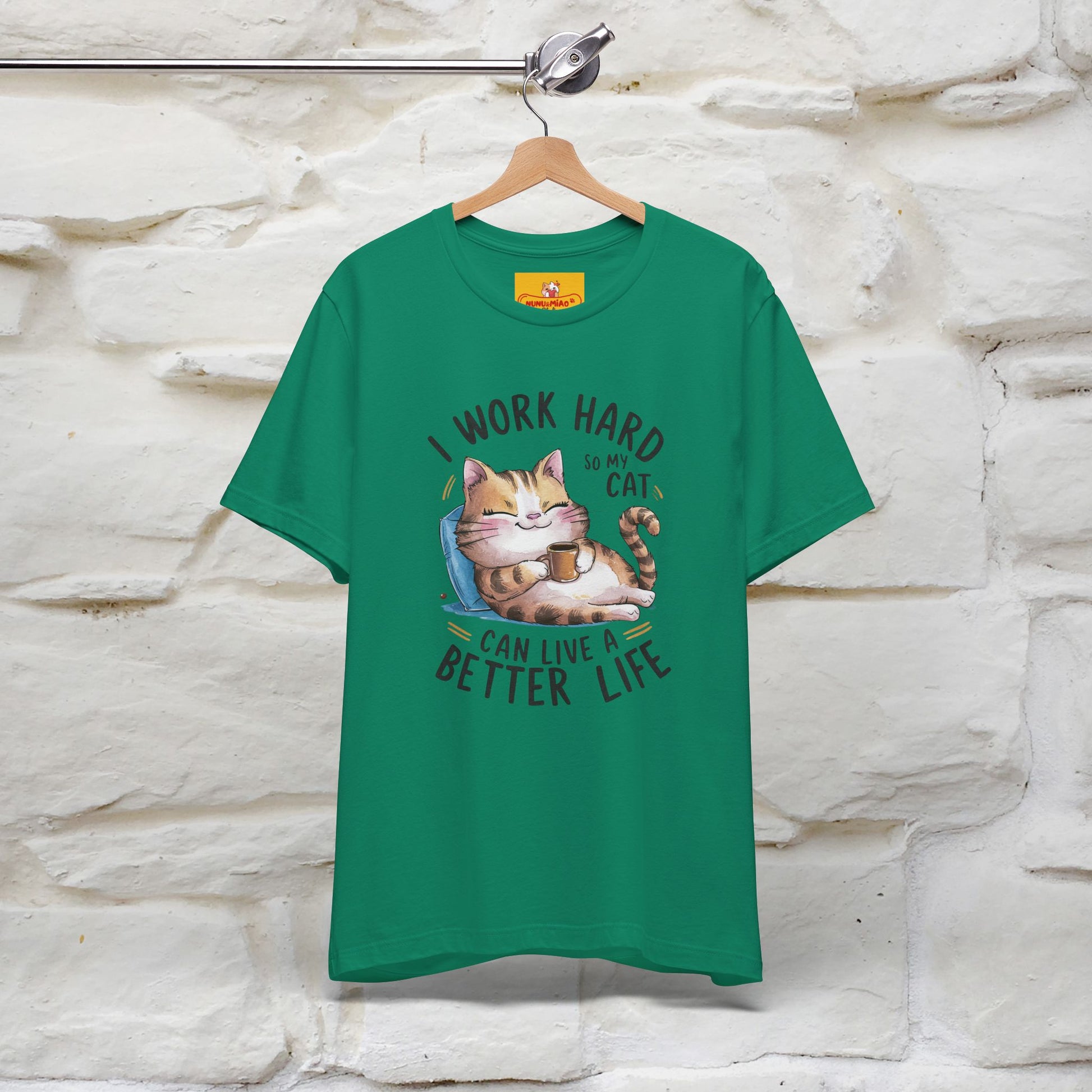 I Work Hard So My Cat Can Have a Better Life | Funny Cat Shirt  | Nunu&Miao Studio - Nunu&Miao Studio