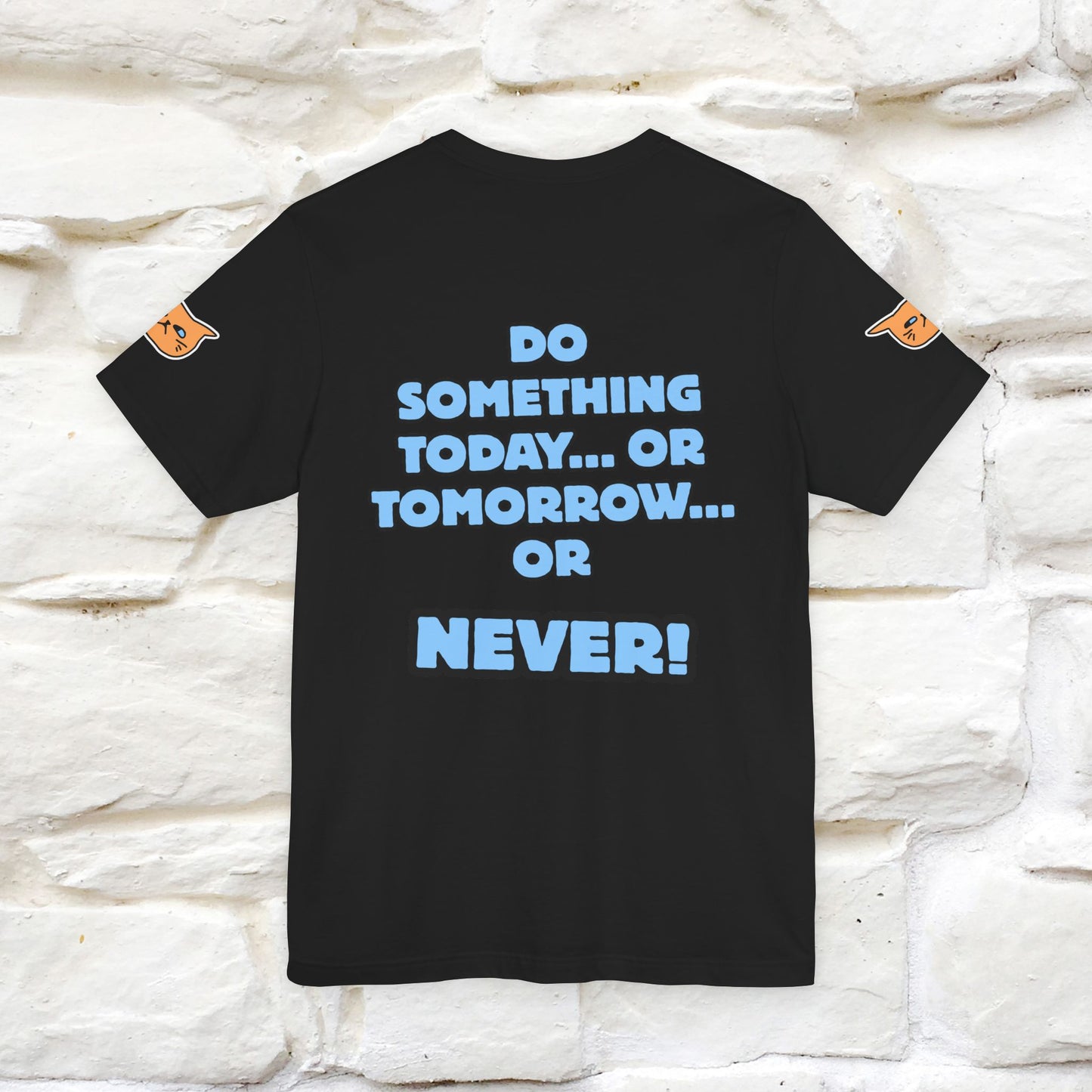"Do something today… or tomorrow… or never." Cat T-Shirt| Front & Back Design | Nunu&Miao Studio - Nunu&Miao Studio