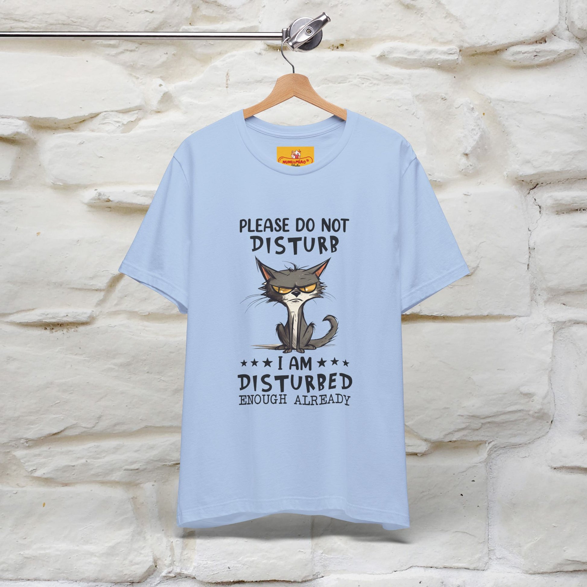 ''Please Do Not Disturb, I’m Already Disturbed Enough''| Cat T-Shirt |Nunu&Miao Studio - Nunu&Miao Studio