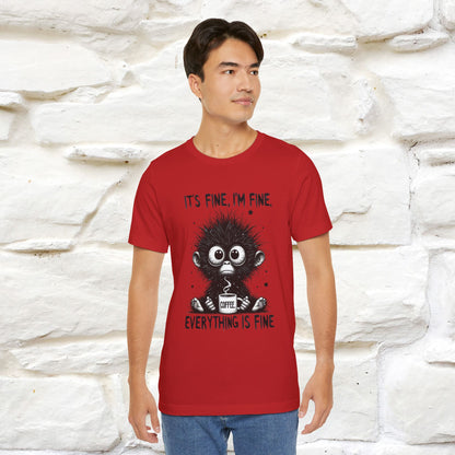 "It's Fine I'm Fine Everything Is Fine" |Monkey T-Shirt | Nunu&Miao Studio - Nunu&Miao Studio