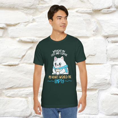 "Without My Cats and Coffee, My Heart Would Be Empty" Cat T-shirt | Nunu&Miao Studio - Nunu&Miao Studio