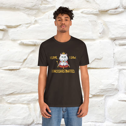 ''“I came. I saw. I procrastinated.''| Funny T-Shirt | Nunu&Miao Studio