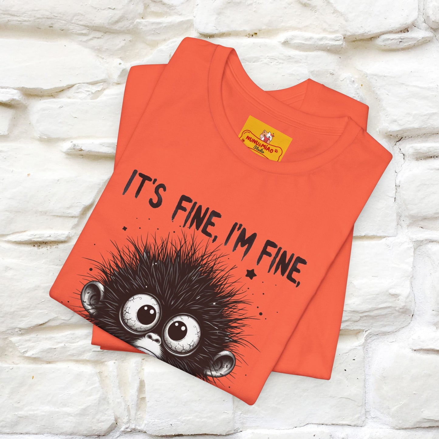 "It's Fine I'm Fine Everything Is Fine" |Monkey T-Shirt | Nunu&Miao Studio - Nunu&Miao Studio