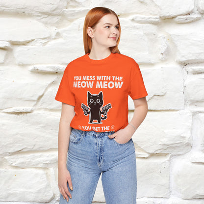 "You Mess With The Meow Meow, You Get The Peow Peow" Cat T-shirt |Nunu&Miao Studio - Nunu&Miao Studio