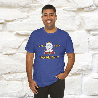 ''“I came. I saw. I procrastinated.''| Funny T-Shirt | Nunu&Miao Studio