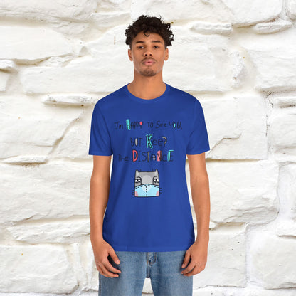 "I'M Happy To See You But Keep The Distance" Cat T-Shirt | Nunu&Miao Studio - Nunu&Miao Studio