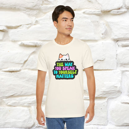 "The Way You Speak To Yourself Matters" |Cat T-Shirt | Nunu&Miao Studio - Nunu&Miao Studio