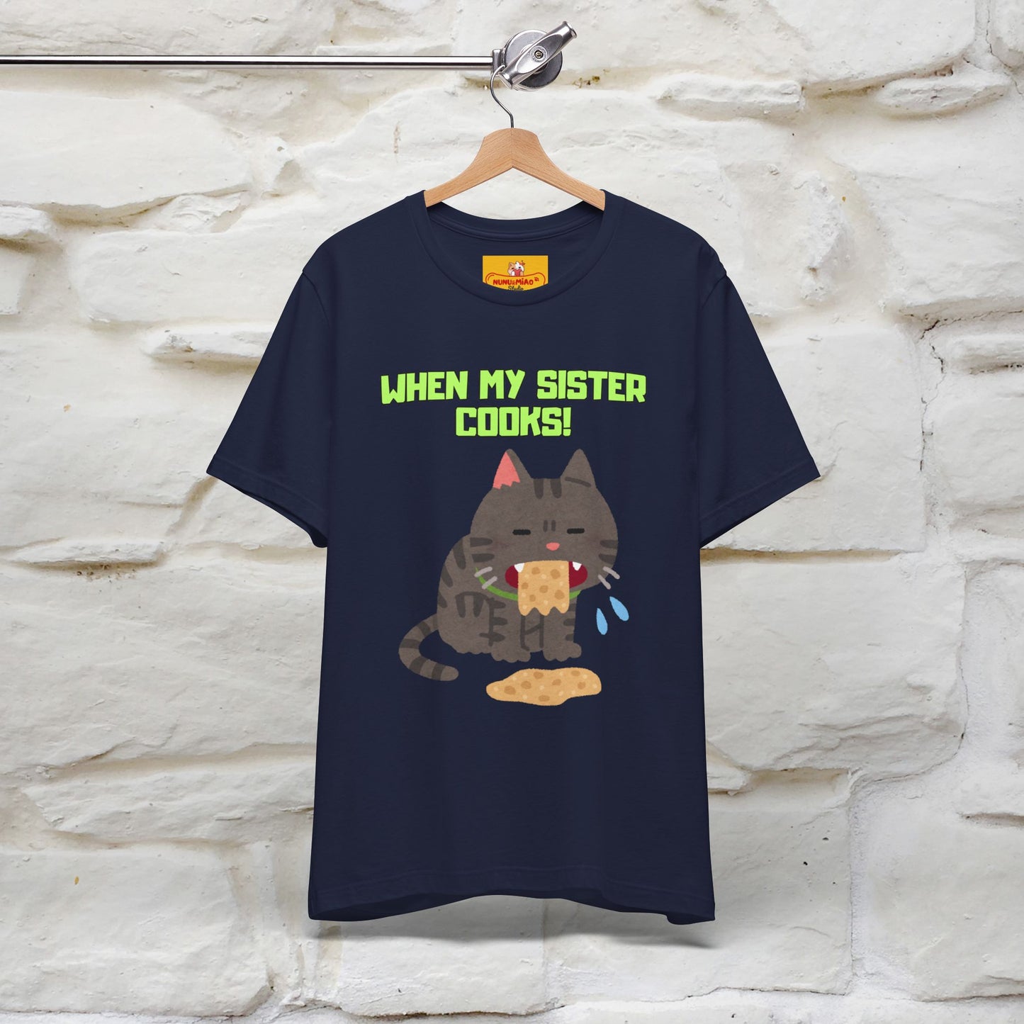 "When My Sister Cooks" Funny Cat  T-shirt |Nunu&Miao Studio - Nunu&Miao Studio
