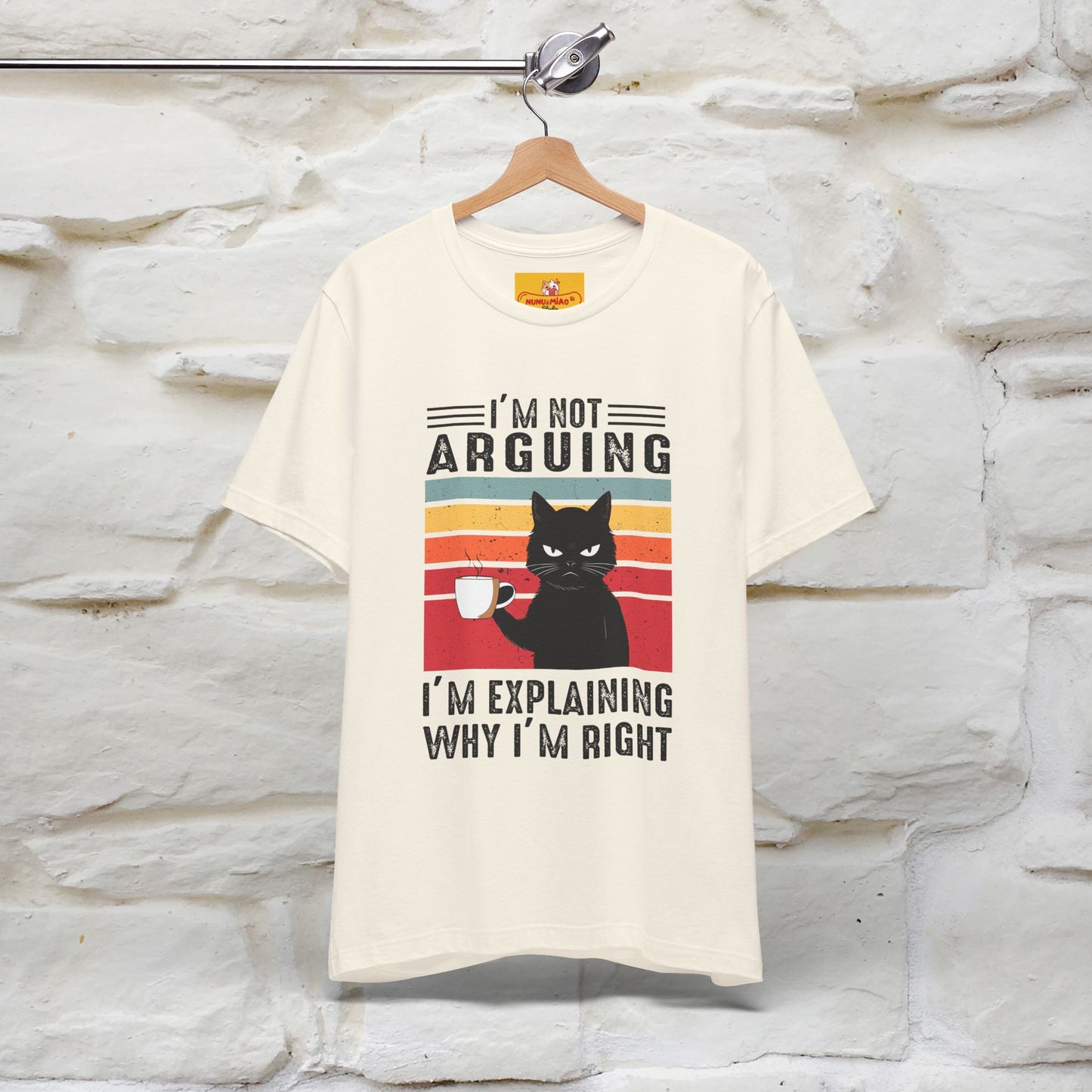 I’m Not Arguing, I’m Explaining Why I’m Right Cat T-Shirt  Nunu&Miao Studio - Nunu&Miao Studio