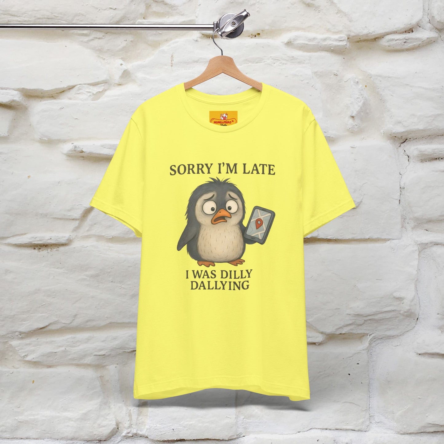 "Sorry I am Late, I was Dilly Dallying" Funny T-shirt |Nunu&Miao Studio - Nunu&Miao Studio